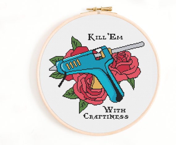 Kill 'em With Craftiness Cross Stitch Pattern Hot Glue Gun Cross Stitch  Chart Crafty Gift, Gift for Crafter Tattoo Style Hot Glue Gun 
