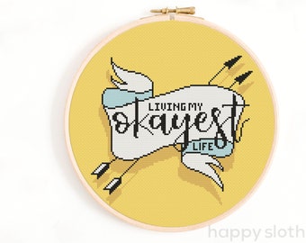 Living My Okayest Life - Whatever Cross Stitch Pattern