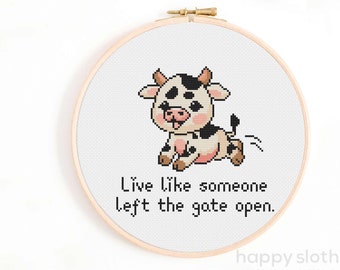 Live Like Someone Left the Gate Open Cross Stitch Pattern - Happy Cow Cross Stitch Chart - Funny Cross Stitch Patterns