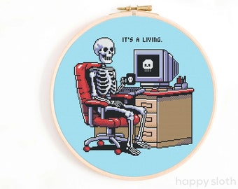 May include: Cross stitch pattern featuring a skeleton sitting in a red office chair in front of a computer with the text "It's a living."