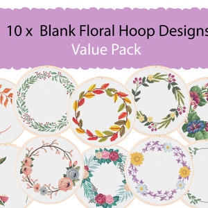 10 Blank Floral Hoop Designs - Value Pack of Floral Cross Stitch Designs for DIY Patterns. Floral Wreath Cross Stitch Pattern, Flower Wreath