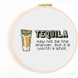 Tequila Cross Stitch Pattern - Tequila May Not be the Answer - Sarcastic Cross Stitch - Cocktails Cross Stitch Pattern - Funny Cross Stitch