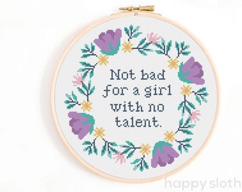 Funny Quote Cross Stitch Pattern - Not Bad for a Girl with No Talent Cross Stitch - Funny Cross Stitch Sampler Pattern Sarcastic Quote