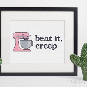 Beat it, Creep - Stand Mixer Cross Stitch Pattern - Vintage Mixer Cross Stitch Pattern - Kitchenaid - Funny Cross Stitch Pattern