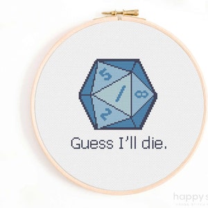 Op de afbeelding: Een blauw en wit kruissteekpatroon van een 20-zijdige dobbelsteen met het nummer 1 zichtbaar. De tekst "Guess I'll die." staat onder de dobbelsteen.