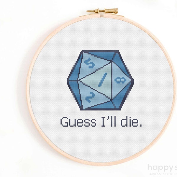 Dungeons and Dragons Cross Stitch Pattern - D20 Cross Stitch Pattern - Guess I'll die - Roll a D20.