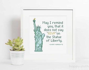 Clueless Quote Cross Stitch Pattern / 'It Does not say RVSP on the Statue of Liberty' Cross Stitch Pattern / Cher Horowitz Clueless