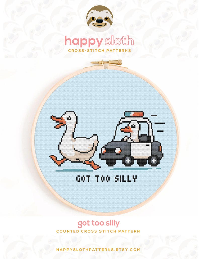 May include: A cross-stitch pattern in a wooden hoop features a pixelated duck running from a police car, also driven by a duck. The text "GOT TOO SILLY" is below the image. The pattern is on a light blue background.