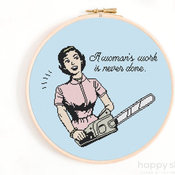 Women's Work Cross Stitch Pattern / A Woman's Work Cross Stitch Pattern / sarcastic Cross Stitch / Retro Woman with Chainsaw