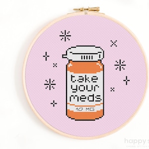 Take Your Meds Cross Stitch Pattern - Medication Reminder Cross Stitch - Mental Health Cross Stitch Pattern - Funny Cross Stitch