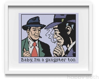 Baby, I'm a Gangster Too. Funny Cross Stitch Pattern / Del Ray Cross Stitch Pattern / sarcastic Cross Stitch