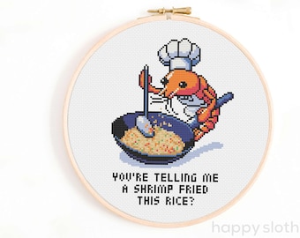 You're Telling Me a Shrimp Fried This Rice? Cross Stitch Pattern - Shrimp or Prawn Cross Stitch Chart - Funny Stitch Patterns