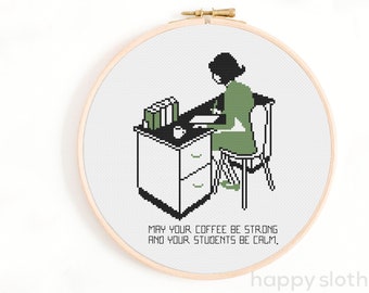 Teacher Cross Stitch Pattern / May Your Coffee Be Strong and Your Students Be Calm Cross Stitch Pattern / Teacher Gift Cross Stitch