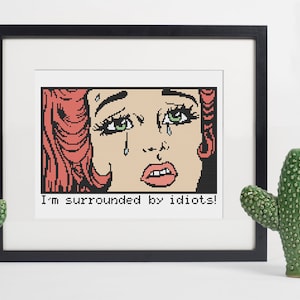 I'm Surrounded by Idiots! Cross Stitch Pattern Funny / Funny Retro Cross Stitch Pattern / Vintage Sarcastic Cross Stitch / Comic Style