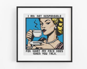I Am Not Responsible for What My Face Does Cross Stitch Pattern / Funny Vintage or Retro Cross Stitch Pattern / Sassy Funny Cross Stitch