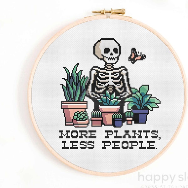 More Plants, Less People Cross Stitch Pattern - Funny Cross Stitch Pattern - Introvert Cross Stitch Pattern - Happy Skeleton