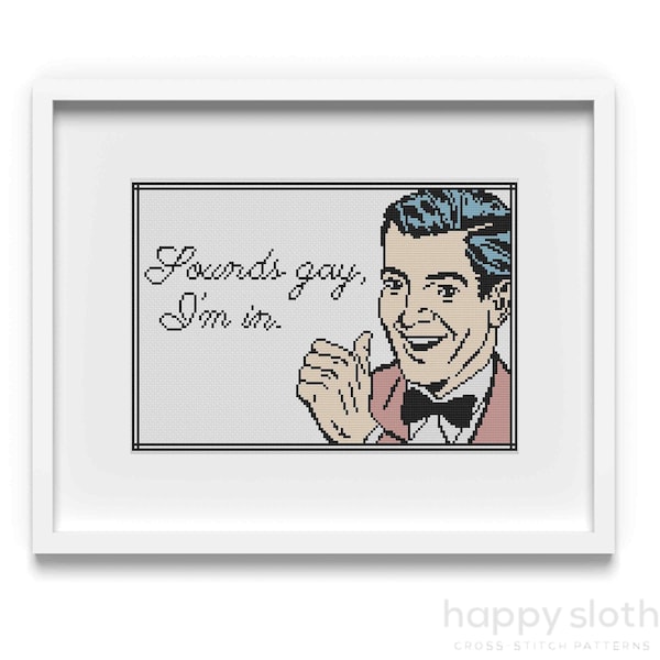 Sounds Gay, I'm In! Cross Stitch Pattern Funny / Funny Vintage Cross Stitch Pattern / sarcastic Cross Stitch / LGBT Cross Stitch