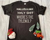 Hallelujah, Holy Sh t, where 39 s the Tylenol Adult shirt, Griswold Family Christmas, Christmas Tee, Funny Tee, Funny Christmas Tee