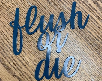 Flush or Die Bathroom Sign