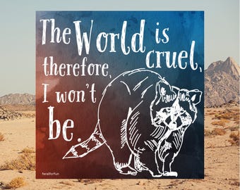 Wildlife Raccoon Sticker the World is Cruel Eco