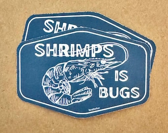 Shrimps Is Bugs Funny Southern Waterproof Sticker
