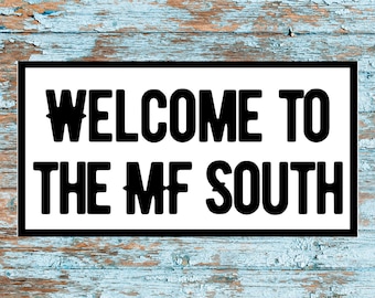 Funny Southern Saying Quote Welcome to the MF South Waterproof Sticker Decal