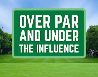 Golf Cart Sticker Decal Over Par and Under the Influence