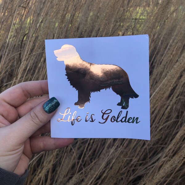 Life is Golden Decal,  Golden Retriever Decal, Rose Gold Decal, Car, Decal, Yeti Decal, Window Decal, Tumbler Decal, FREE SHIPPING