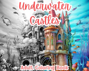 Underwater Castles Coloring Book For Adults Coloring Pages Printable Stress Relief Anxiety Relief Gift Color Book Coloring Sheets Coloration