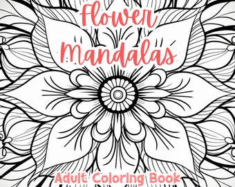 Flower Mandala Coloring Pages For Adults Coloring Book For Adults Printable Stress Anxiety Relief Gift Color Book Coloring Sheets Coloration