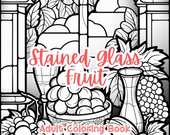 Stained Glass Fruit Adult Coloring Book Coloring Pages Stress Relief Anxiety Relief Gift Color Book Coloring Sheets Coloration