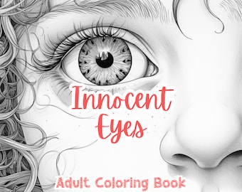 Innocent Eyes Adult Coloring Book Coloring Pages Grayscale Images Printable Stress Anxiety Relief Gift Color Book Coloring Sheets