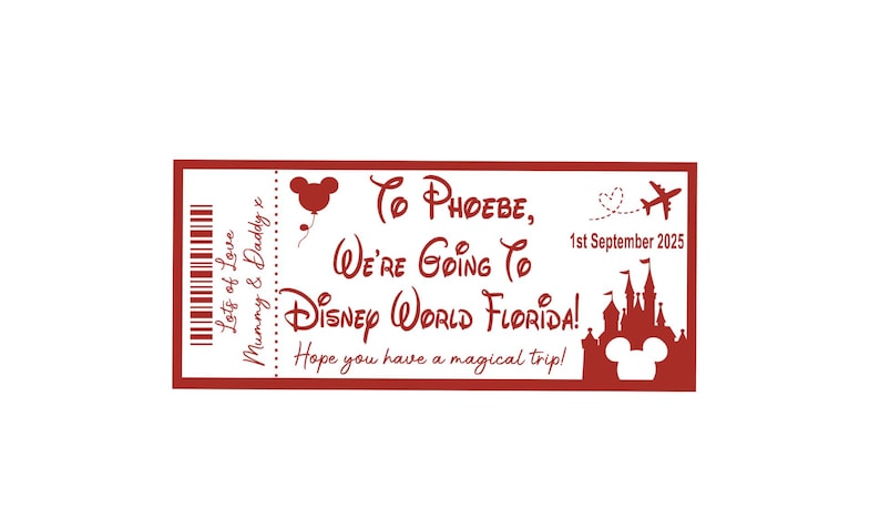 Op de afbeelding: Een rood ticket-achtig ontwerp met de tekst "To Phoebe, We're Going To Disney World Florida!" en "1st September 2025". Bevat een Mickey Mouse silhouet, een ballon en een vliegtuig.