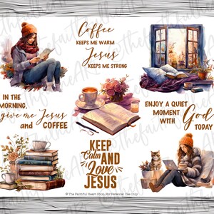 May include: A set of six digital planner stickers featuring watercolor illustrations of women reading, drinking coffee, and enjoying quiet moments with God. The stickers include quotes such as "Coffee keeps me warm, Jesus keeps me strong" and "In the morning, give me Jesus and coffee".