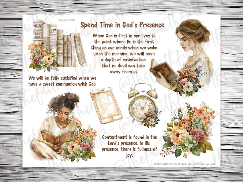 May include: A watercolor illustration with a quote about spending time in God's presence. The quote reads "When God is first in our lives to the point where He is the first thing on our minds when we wake up in the morning, we will have a depth of satisfaction that no devil can take away from us. We will be fully satisfied when we have a sweet communion with God. Contentment is found in the Lord's presence. In His presence, there is fullness of joy." The illustration also includes a woman reading a book, a clock, and flowers.