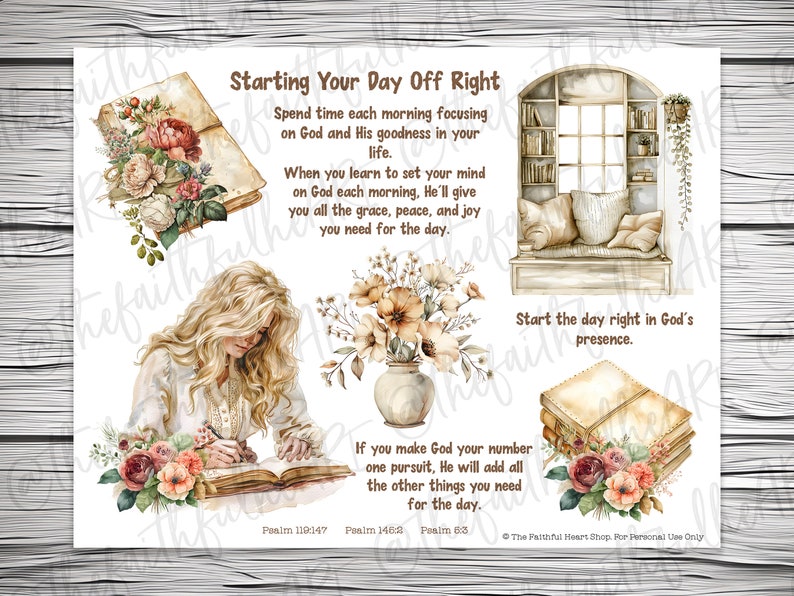 May include: A printable digital download with watercolor illustrations of flowers, books, and a window seat. The text reads "Starting Your Day Off Right" and includes Bible verses and quotes about starting your day with God.