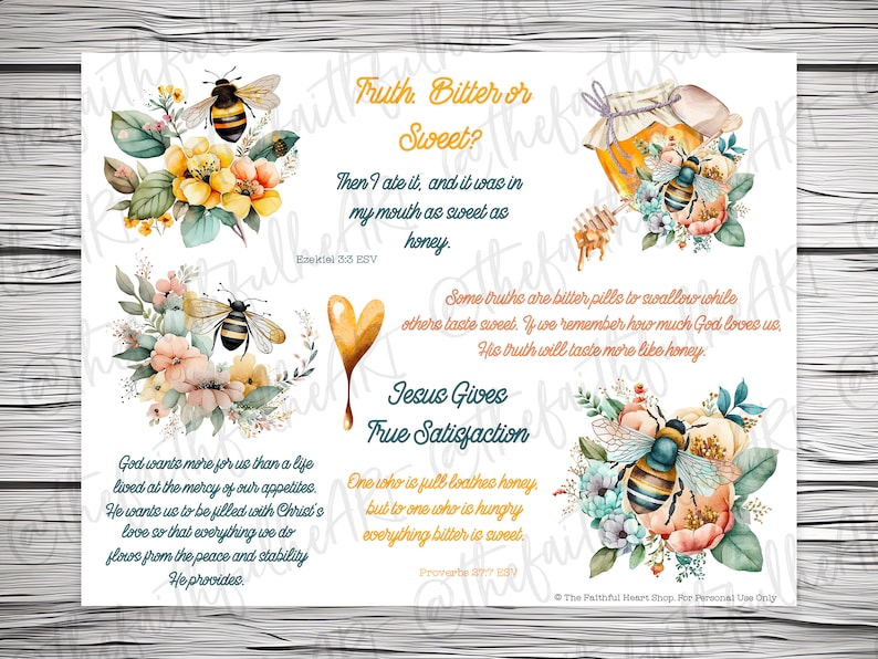 Op de afbeelding: Drie aquarel illustraties met bijen- en bloemmotieven. De eerste afbeelding toont een honingpot met een bij en bloemen. De tweede afbeelding toont een bij en bloemen. De derde afbeelding toont een bij en bloemen. De tekst in de afbeeldingen luidt: "Truth Bitter or Sweet? Then I ate it, and it was in my mouth as sweet as honey. Ezekiel 3:3 ESV" "Some truths are bitter pills to swallow while others taste sweet. If we remember how much God loves us, His truth will taste more like honey." "Jesus Gives True Satisfaction One who is full loathes honey, but to one who is hungry everything bitter is sweet. Proverbs 27:7 ESV"