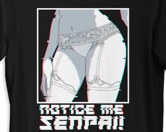 Notice Me Senpai T-Shirt, Anime Lingerie Girl, Otaku Streetwear