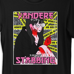 Yandere Stabbing Shirt, Anime Girl T-Shirt, Psychotic Waifu Tee, Funny Otaku Meme image 1