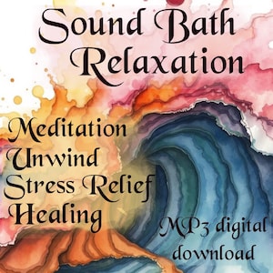 Puede incluir: Gráfico de descarga digital con las palabras "Sound Bath Relaxation" en escritura elegante. El texto adicional incluye "Meditation, Unwind, Stress Relief, Healing" y "MP3 digital download" sobre un fondo de acuarela naranja, rosa y azul.