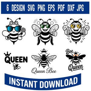 May include: Black and white bee-themed digital designs. The image includes six different bee illustrations, some wearing sunglasses and crowns, with the words "QUEEN" and "Queen Bee". The text "6 DESIGN SVG PNG EPS PDF DXF JPG" and "INSTANT DOWNLOAD" are also present.