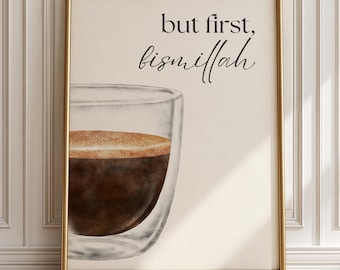 But First Bismillah Coffee Wall Art Islamic Printable Muslim Kitchen Decor Ramadan Eid Gift Digital Download Islamic Inspirational Quote Art