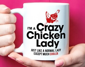 Crazy Chicken Lady, Taza de pollo, Regalo de pollo, Chicken Mama, SOY una Crazy Chicken Lady como una dama normal, excepto mucho más genial
