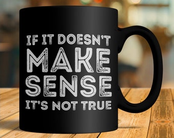 Judge Judy Coffee Mug Gift, If It Doesn'T Make Sense It'S Not True