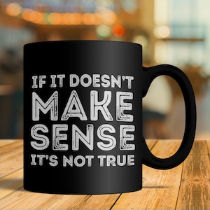 Judge Judy Coffee Mug Gift, If It Doesn&#39;T Make Sense It&#39;S Not True