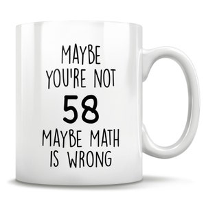 58th Birthday Gift, 58 Years Old, Funny 58th Birthday Mug, 58 Year Old Birthday Gifts, Happy 58th Birthday, 58th Bday Party