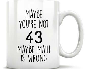 43rd Birthday Gift, 43 Years Old, Funny 43rd Birthday Mug, 43 Year Old Birthday Gifts, Happy 43rd Birthday, 43rd Bday Party