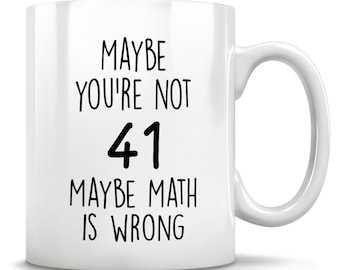 41st Birthday Gift, 41 Years Old, Funny 41st Birthday Mug, 41 Year Old Birthday Gifts, Happy 41st Birthday, 41st Bday Party