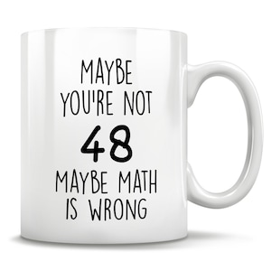 48th Birthday Gift, 48 Years Old, Funny 48th Birthday Mug, 48 Year Old Birthday Gifts, Happy 48th Birthday, 48th Bday Party