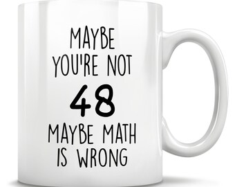 48th Birthday Gift, 48 Years Old, Funny 48th Birthday Mug, 48 Year Old Birthday Gifts, Happy 48th Birthday, 48th Bday Party